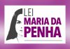 Lei Maria da Penha completa 18 anos: avanços reconhecidos mas violência contra mulher continua crescendo