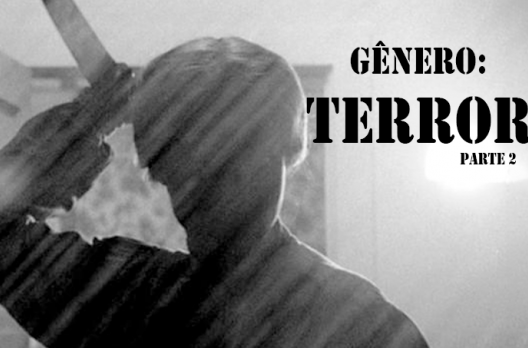 Gêneros: Existe um terror para cada tipo de pessoa. Parte II